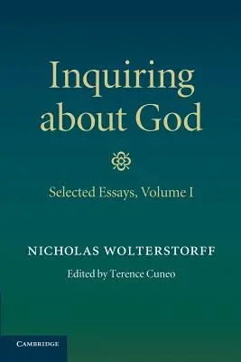 Pytając o Boga: Tom 1, Eseje wybrane - Inquiring about God: Volume 1, Selected Essays