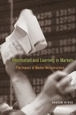 Informacja i uczenie się na rynkach: Wpływ mikrostruktury rynku - Information and Learning in Markets: The Impact of Market Microstructure