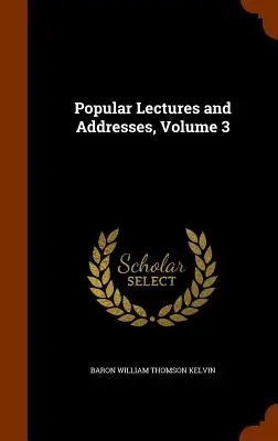 Popularne wykłady i przemówienia, tom 3 - Popular Lectures and Addresses, Volume 3