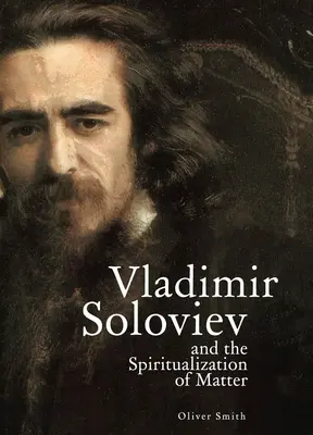 Władimir Sołowiew i duchowość materii - Vladimir Soloviev and the Spiritualization of Matter