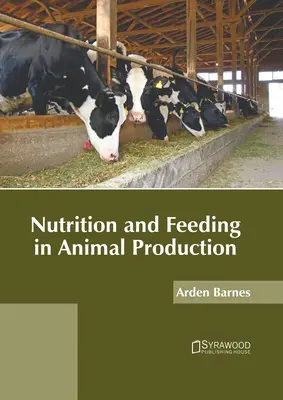 Żywienie i karmienie w produkcji zwierzęcej - Nutrition and Feeding in Animal Production