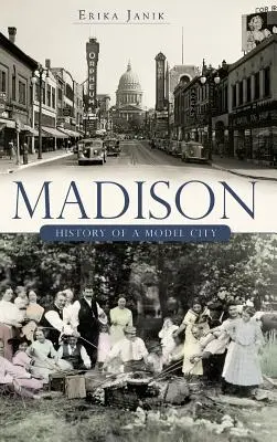 Madison: Historia modelowego miasta - Madison: History of a Model City