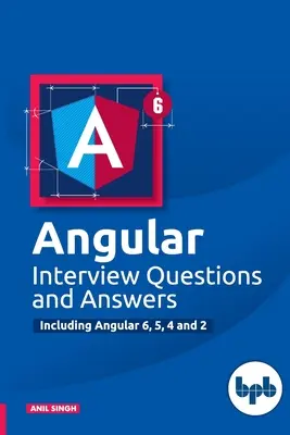 Pytania i odpowiedzi dotyczące Angular Interview: W tym Angular 6,5,4 i 2 - Angular Interview Questions and Answers: Including Angular 6,5,4 and 2