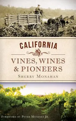 Kalifornijskie winorośle, wina i pionierzy - California Vines, Wines & Pioneers