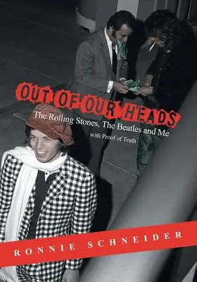 Out of Our Heads: The Rolling Stones, The Beatles i ja - Out of Our Heads: The Rolling Stones, The Beatles and Me