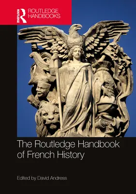 Podręcznik historii Francji wydawnictwa Routledge - The Routledge Handbook of French History