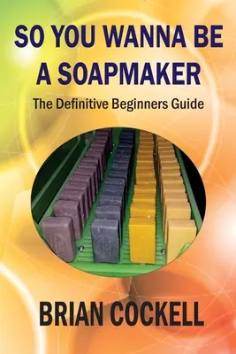 Chcesz zostać mydlarzem? - So You Wanna Be a Soapmaker