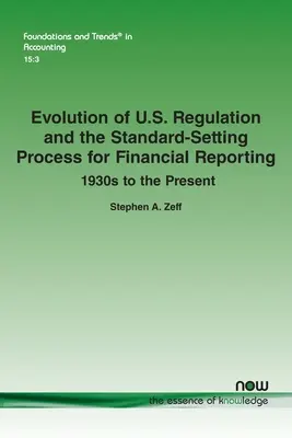 Ewolucja amerykańskich regulacji i procesu ustanawiania standardów sprawozdawczości finansowej: Od lat 30. do chwili obecnej - Evolution of U.S. Regulation and the Standard-Setting Process for Financial Reporting: 1930s to the Present