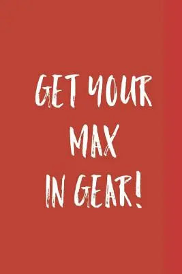 Wrzuć na luz! - Get Your Max in Gear!