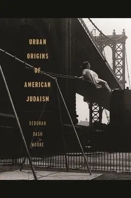 Miejskie początki amerykańskiego judaizmu - Urban Origins of American Judaism