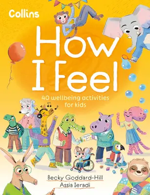 Jak się czuję: 40 ćwiczeń na dobre samopoczucie dla dzieci - How I Feel: 40 Wellbeing Activities for Kids