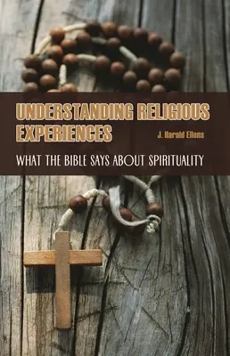 Zrozumieć doświadczenia religijne: Co Biblia mówi o duchowości - Understanding Religious Experiences: What the Bible Says about Spirituality