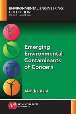 Pojawiające się niepokojące zanieczyszczenia środowiska - Emerging Environmental Contaminants of Concern