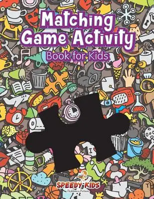 Gra w dopasowywanie: książka ćwiczeń dla dzieci - Matching Game Activity Book for Kids