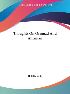 Myśli o Ormuzdach i Ahrimanie - Thoughts On Ormuzd And Ahriman