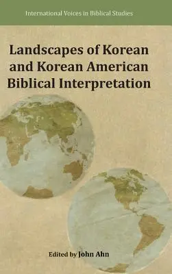 Krajobrazy koreańskiej i koreańsko-amerykańskiej interpretacji biblijnej - Landscapes of Korean and Korean American Biblical Interpretation