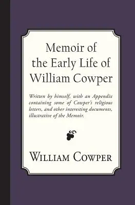 Wspomnienie z wczesnego życia Williama Cowpera - Memoir of the Early Life of William Cowper