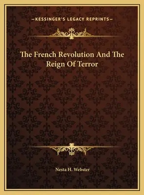 Rewolucja francuska i rządy terroru - The French Revolution And The Reign Of Terror