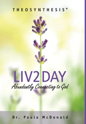 Liv2Day: Obfite połączenie z Bogiem - Liv2Day: Abundantly Connecting to God