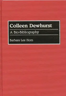Colleen Dewhurst: Bio-Bibliografia - Colleen Dewhurst: A Bio-Bibliography