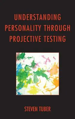 Zrozumienie osobowości poprzez testy projekcyjne - Understanding Personality through Projective Testing