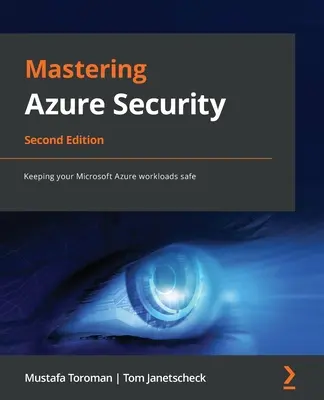 Opanowanie zabezpieczeń platformy Azure - wydanie drugie: Bezpieczeństwo obciążeń platformy Microsoft Azure - Mastering Azure Security - Second Edition: Keeping your Microsoft Azure workloads safe