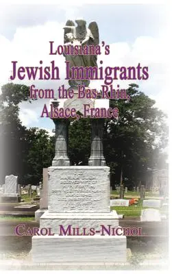 Żydowscy imigranci w Luizjanie z Bas-Rhin, Alzacja, Francja - Louisiana's Jewish Immigrants from the Bas-Rhin, Alsace, France