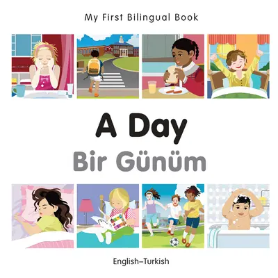 Moja pierwsza dwujęzyczna książka - dzień (angielsko-turecki) - My First Bilingual Book-A Day (English-Turkish)