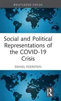 Społeczne i polityczne reprezentacje kryzysu Covid-19 - Social and Political Representations of the Covid-19 Crisis