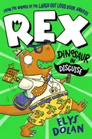 Rex: Dinozaur w przebraniu - Rex: Dinosaur in Disguise