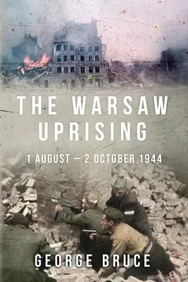 Powstanie Warszawskie: 1 sierpnia - 2 października 1944 r. - The Warsaw Uprising: 1 August - 2 October 1944