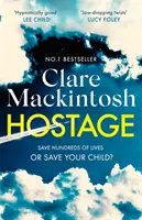 Zakładnik - Zapierający dech w piersiach, trzymający w napięciu bestsellerowy thriller Sunday Timesa - Hostage - The jaw-dropping, edge-of-your-seat Sunday Times bestselling thriller