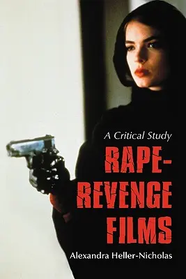 Filmy o gwałcie - studium krytyczne - Rape-Revenge Films - A Critical Study