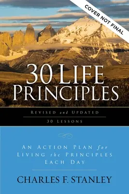 30 zasad życia, poprawione i zaktualizowane: Przewodnik po wzrastaniu w wiedzy i zrozumieniu Boga - 30 Life Principles, Revised and Updated: A Guide for Growing in Knowledge and Understanding of God