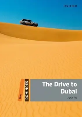 Domino, Nowa Edycja: Level 2: 700-Word Vocabulary the Drive to Dubai - Dominoes, New Edition: Level 2: 700-Word Vocabulary the Drive to Dubai