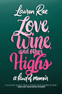 Miłość, wino i inne uniesienia: Rodzaj pamiętnika - Love, Wine, and Other Highs: A Kind of Memoir