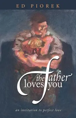 Ojciec cię kocha - The Father Loves You