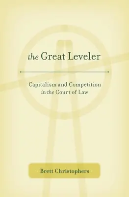 Great Leveler: Kapitalizm i konkurencja w sądzie - Great Leveler: Capitalism and Competition in the Court of Law