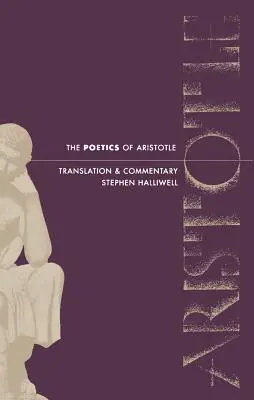 Poetyka Arystotelesa: Tłumaczenie i komentarz - The Poetics of Aristotle: Translation and Commentary