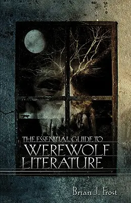 Niezbędny przewodnik po literaturze o wilkołakach - The Essential Guide to Werewolf Literature