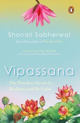 Vipassana: Indyjska droga do szczęścia i uważności - Vipassana: The Indian Way to Be Happy and Mindful