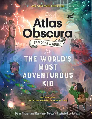 Przewodnik odkrywcy Atlas Obscura dla najbardziej żądnego przygód dziecka na świecie - The Atlas Obscura Explorer's Guide for the World's Most Adventurous Kid