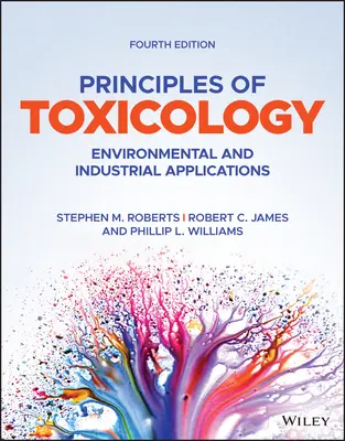 Zasady toksykologii: Zastosowania środowiskowe i przemysłowe - Principles of Toxicology: Environmental and Industrial Applications