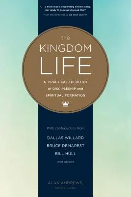 Życie w Królestwie: Praktyczna teologia uczniostwa i formacji duchowej - The Kingdom Life: A Practical Theology of Discipleship and Spiritual Formation