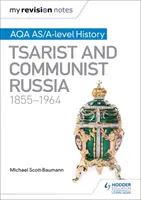 My Revision Notes: Aqa As/A-Level History: Rosja carska i komunistyczna, 1855-1964 - My Revision Notes: Aqa As/A-Level History: Tsarist and Communist Russia, 1855-1964