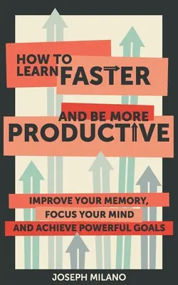 Jak uczyć się szybciej i być bardziej produktywnym - How to Learn Faster & Be More Productive