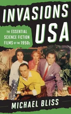 Invasions USA: najważniejsze filmy science fiction z lat pięćdziesiątych XX wieku - Invasions USA: The Essential Science Fiction Films of the 1950s