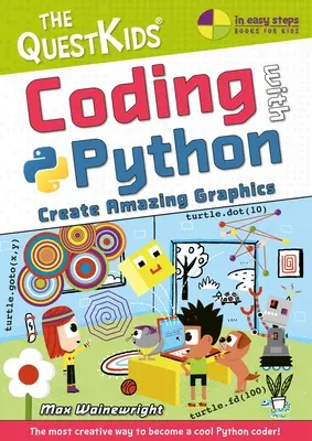 Kodowanie w Pythonie - tworzenie niesamowitej grafiki: The Questkids Do Coding - Coding with Python - Create Amazing Graphics: The Questkids Do Coding