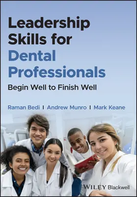 Umiejętności przywódcze dla stomatologów: Zacznij dobrze, aby dobrze skończyć - Leadership Skills for Dental Professionals: Begin Well to Finish Well