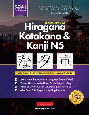 Learn Japanese Hiragana, Katakana and Kanji N5 - Workbook for Beginners: Łatwy przewodnik do nauki krok po kroku i książka do ćwiczenia pisania: Najlepszy sposób na Lea - Learn Japanese Hiragana, Katakana and Kanji N5 - Workbook for Beginners: The Easy, Step-by-Step Study Guide and Writing Practice Book: Best Way to Lea